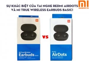 Sự Khác Biệt Giữa Redmi AirDots và Mi True Wireless Earbuds Basic !