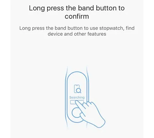 Hướng dẫn kết nối xiaomi mi Band 5 dễ dàng tiện lợi Nhấn và giữ nút Xiaomi Mi band 5 để xác nhận