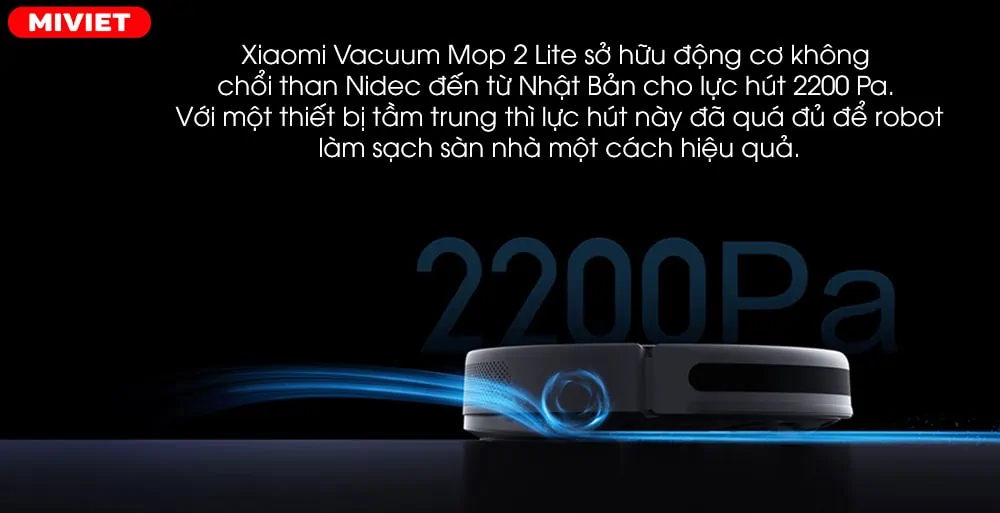 Robot hút bụi lau nhà Vacuum Mop 2 Lite - Quốc Tế Lực hút 2200Pa đáp ứng tốt nhu cầu làm sạch