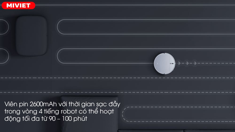 Viên pin 2600mAh với thời gian sạc đầy trong vòng 4 tiếng robot có thể hoạt động tối đa từ 90 – 100 phút