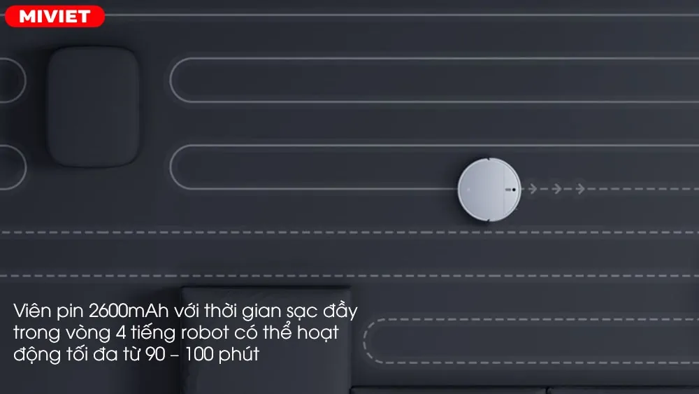 Robot hút bụi lau nhà Vacuum Mop 2 Lite - Quốc Tế Viên pin 2600mAh với thời gian sạc đầy trong vòng 4 tiếng robot có thể hoạt động tối đa từ 90 – 100 phút