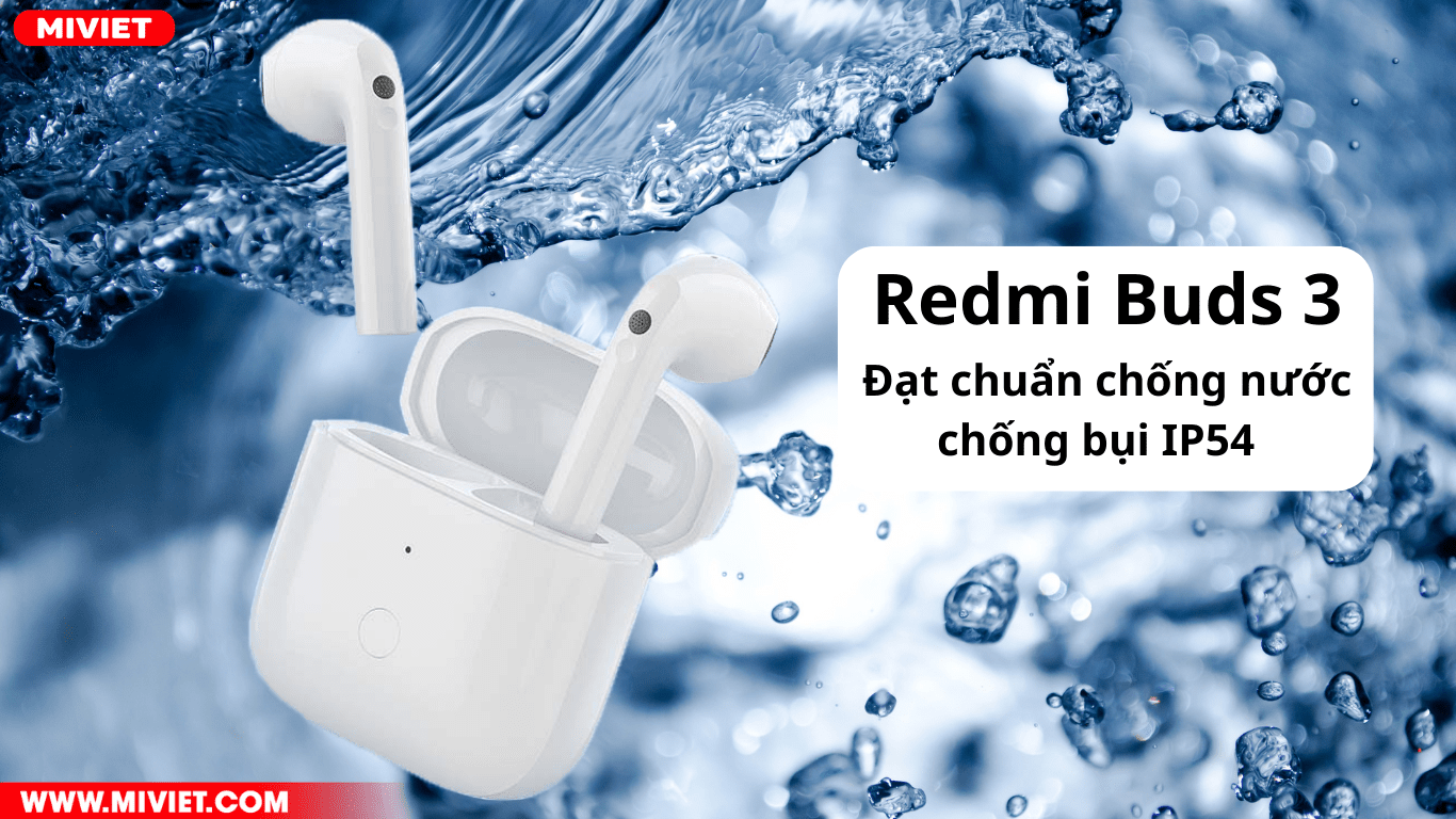 Tai nghe Bluetooth True Wireless Redmi Buds 3 True Wireless Redmi Buds có chức năng kháng nước và bụi