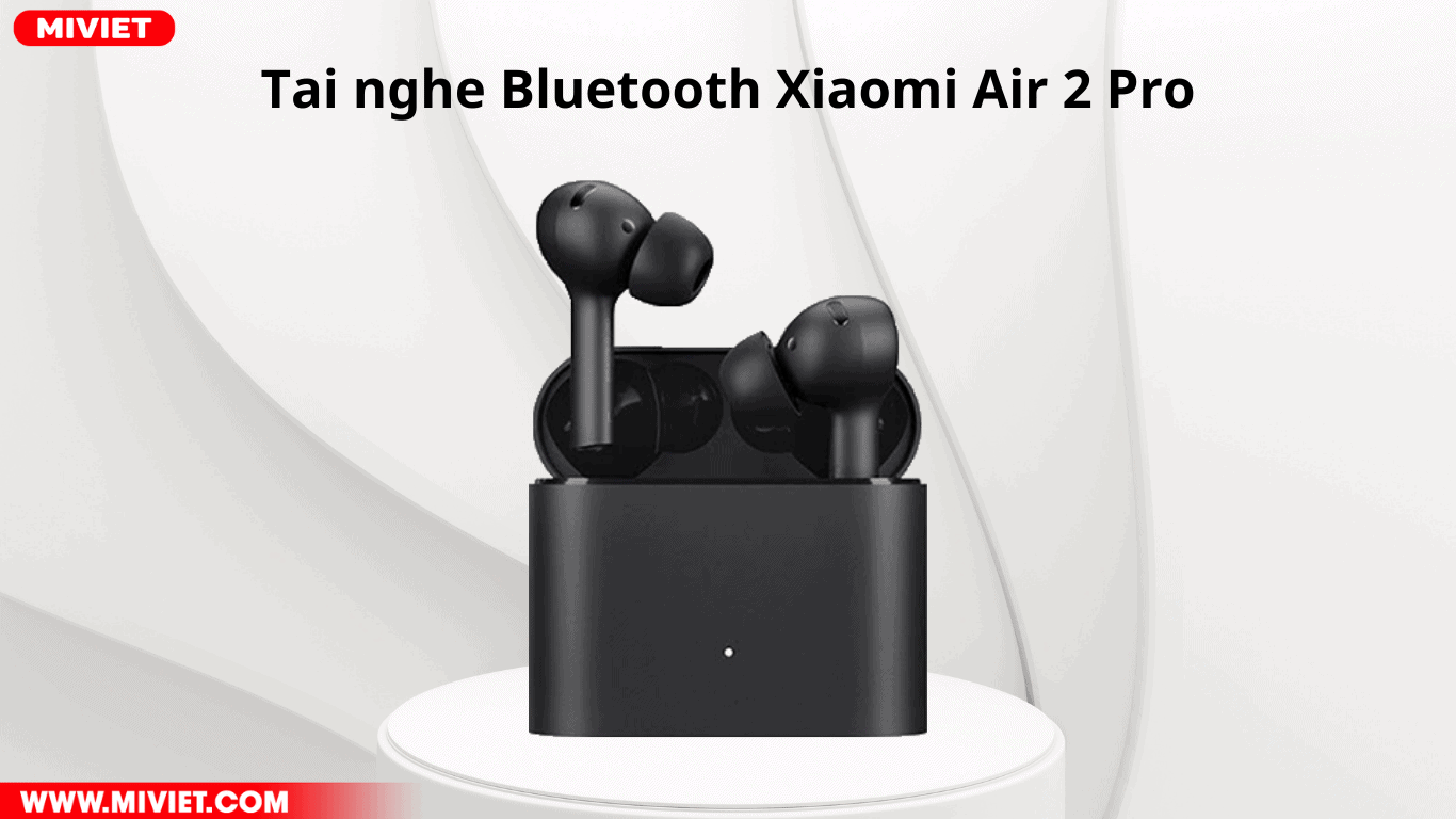 Tai nghe Bluetooth True Wireless Xiaomi Air 2 Pro Tai nghe Bluetooth True Wireless Xiaomi Air 2 Pro