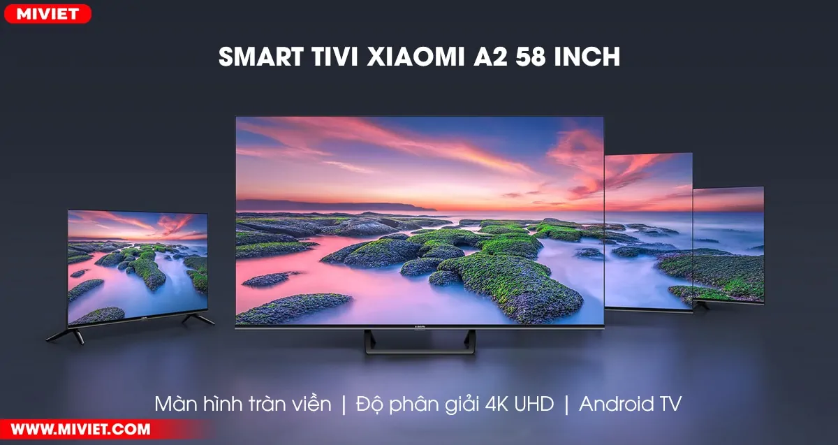Smart Tivi Xiaomi A2 58 inch - Phiên bản Quốc Tế