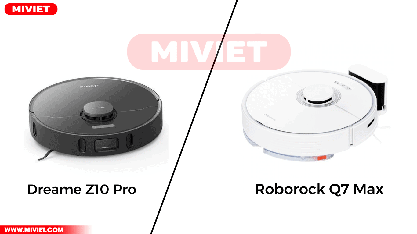 So sánh Dreame Z10 Pro và Roborock Q7 Max