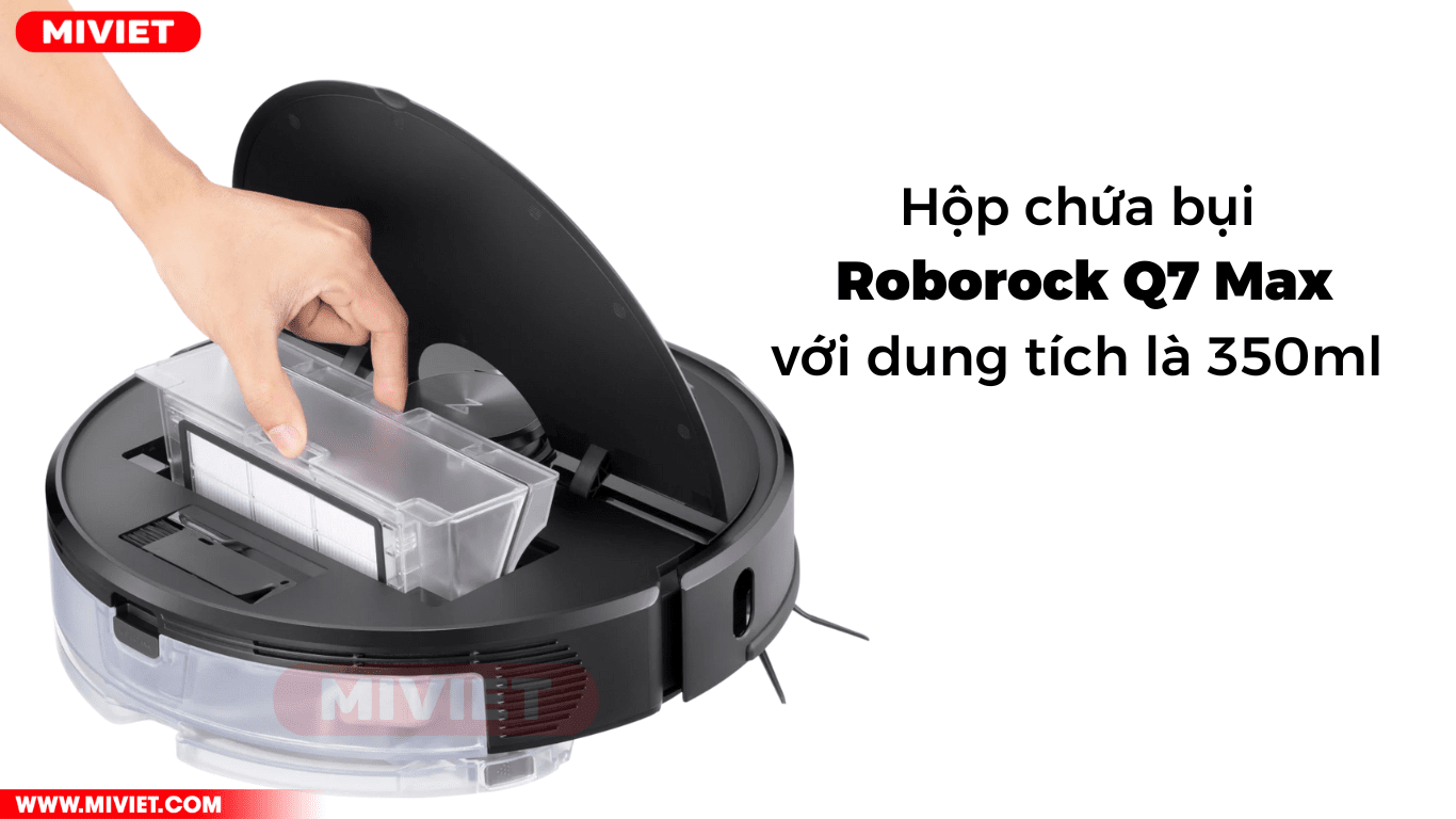 Hộp chứa bụi Roborock Q7 Max với dung tích 350ml