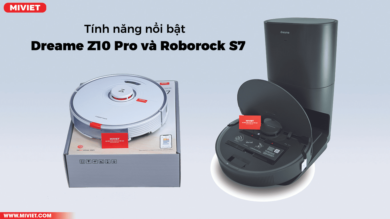 Tính năng nổi bật của Dreame Z10 Pro và Roborock S7