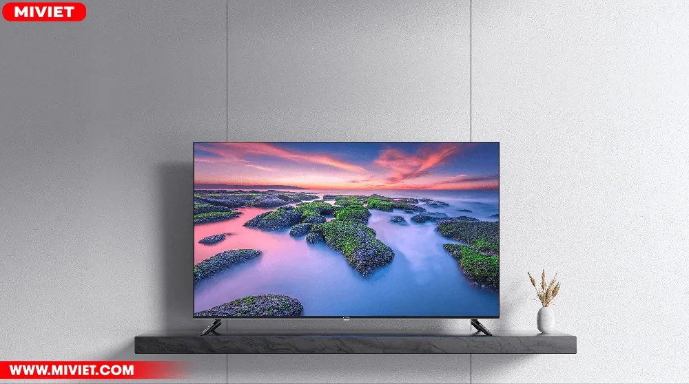 Có nên mua Tivi Xiaomi không ? Những ưu điểm nổi bật trên Tivi Xiaomi Smart tivi Xiaomi A2 58 inch