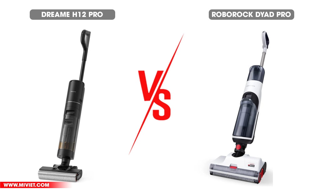 So sánh Dreame H12 Pro và Roborock Dyad Pro Dreame H12 Pro và Roborock Dyad Pro