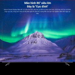 Tivi Xiaomi Smart Display Max 86 inch - Bản Quốc Tế - Chính Hãng Xiaomi Smart Display Max 86 inch chính hãng
