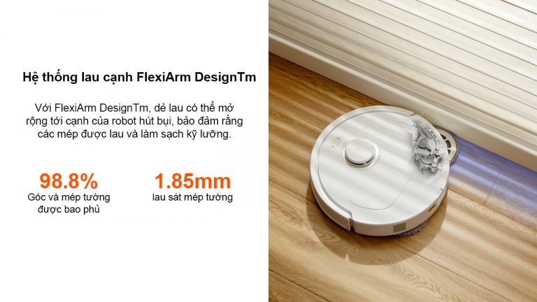 Công nghệ FlexiArm làm sạch mọi góc cạnh